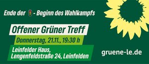 Offener Grüner Treff, 21.11., 19:30 Uhr, Leinfelder Haus